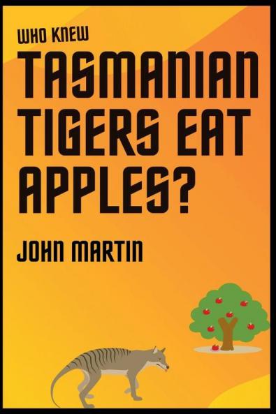 Who Knew Tasmanian Tigers Eat Apples!