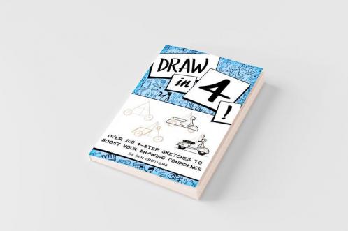 Draw in 4! Over 100 4-Step Sketches to Boost Your Drawing Confidence