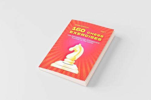 160 Chess Exercises for Beginners and Intermediate Players in Two Moves Part 1