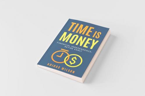 Time Is Money - Financial Independence Retire Early