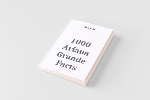 1000 Ariana Grande Facts