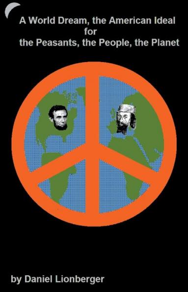 A World Dream the American Ideal -- For the Peasants the People the Planet