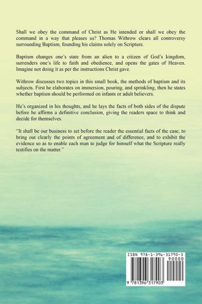 Scriptural Baptism: Its Mode and Subjects as Opposed to the Views of the Anabaptists