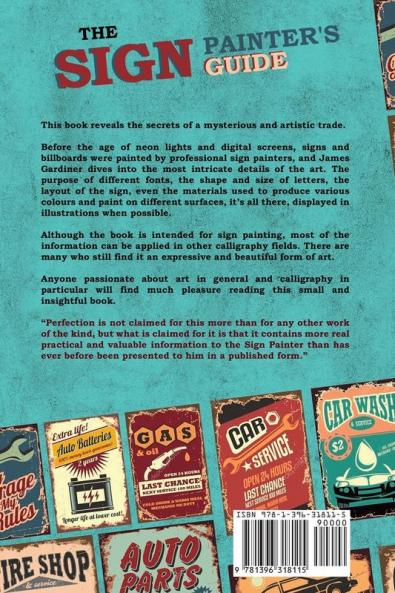 The Sign Painter's Guide or Hints and Helps to Sign Painting Glass Gilding Pearl Work Etc.: Containing Also Many Valuable Receipts and Methods ... in the Various Branches of the Business