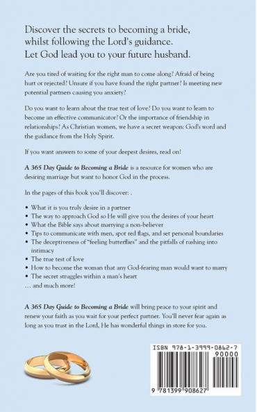 A 365 Day Guide to Becoming a Bride: With prayer and applying the strategies in this book You're guaranteed to meet your husband in 365 days