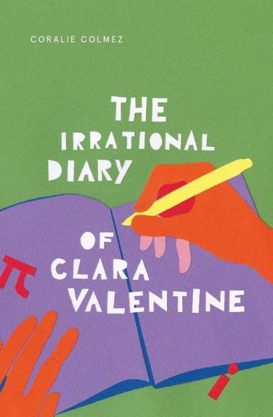 The Irrational Diary of Clara Valentine: 1 (Irrational Diaries)