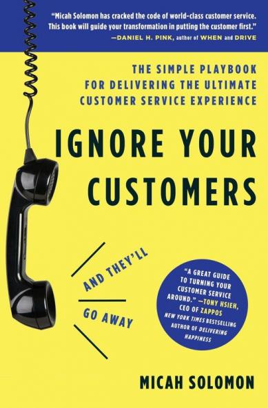 Ignore Your Customers (and They'll Go Away)