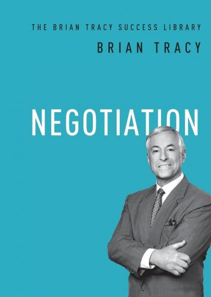Negotiation (The Brian Tracy Success Library)