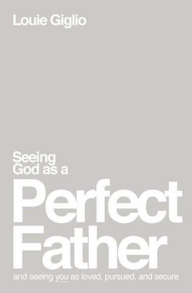 Seeing God as a Perfect Father | Softcover