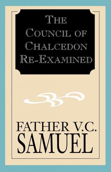 The Council of Chalcedon Re-Examined