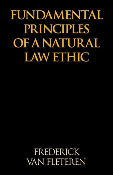 Fundamental Principles of a Natural Law Ethic