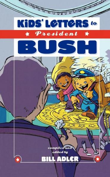 The Kids' Letters to President Bush