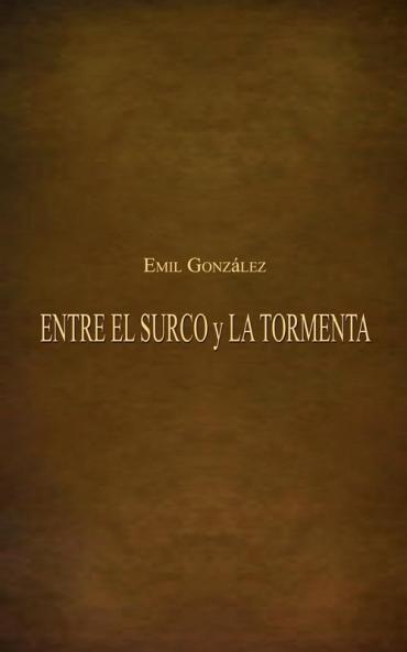 ENTRE EL SURCO y LA TORMENTA