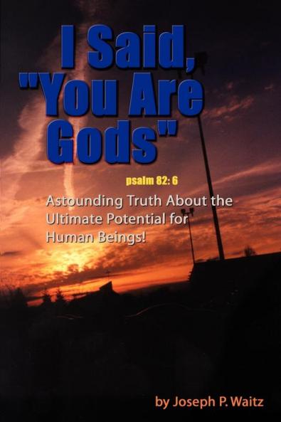 I Said You Are Gods