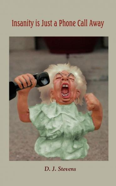 Insanity is Just a Phone Call Away