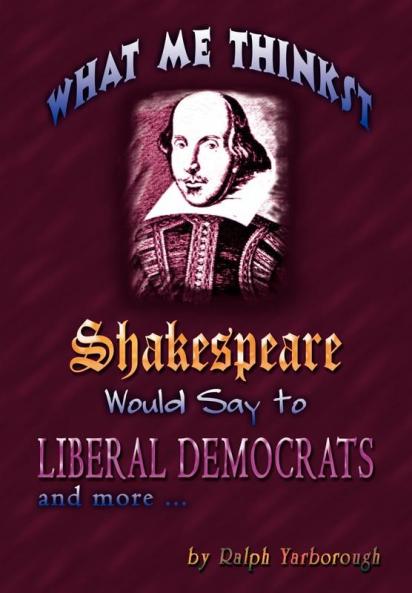 What Me Thinkst Shakespeare Would Say to Liberal Democrats