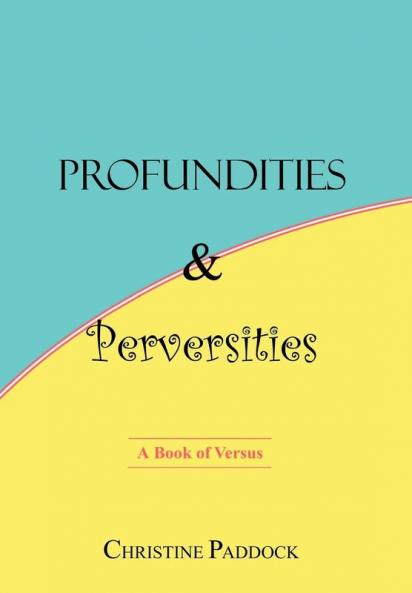 Profundities and Perversities