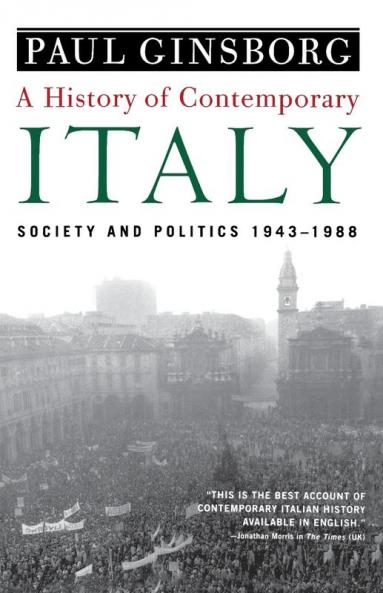 History of Contemporary Italy: Society and Politics 1943-1988