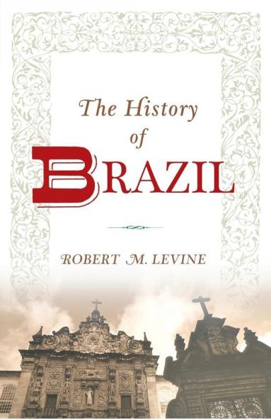 The History of Brazil (Greenwood Histories of the Modern Nations (Paperback))