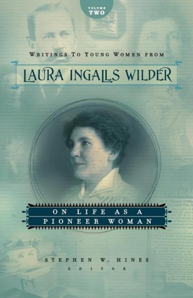 Writings to Young Women from Laura Ingalls Wilder Volume Two