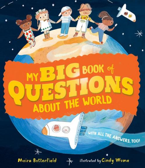 My Big Book of Questions About the World (with all the Answers too!)