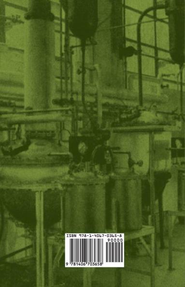 The Essential Oils - Vol 1: History - Origin in Plants - Production - Analysis