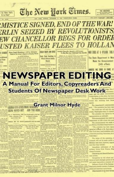 Newspaper Editing - A Manual For Editors Copyreaders And Students Of Newspaper Desk Work