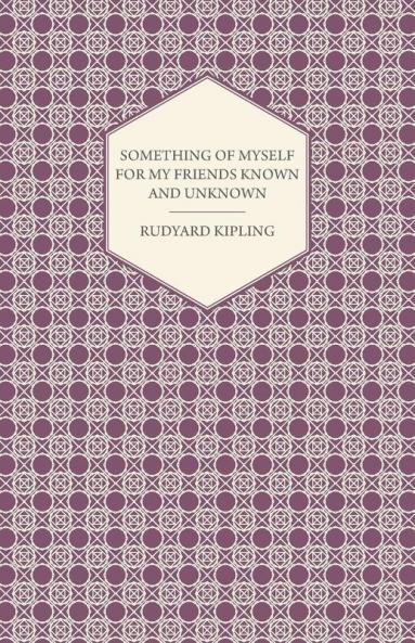 Something Of Myself For My Friends Known And Unknown