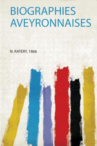 Biographies Aveyronnaises Volume