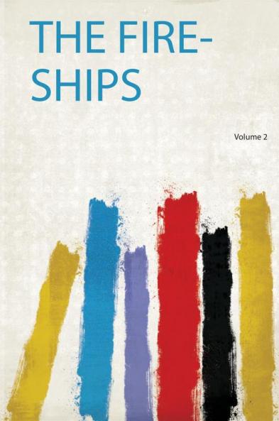 The Fire-Ships Volume 2