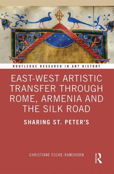 East-West Artistic Transfer through Rome Armenia and the Silk Road
