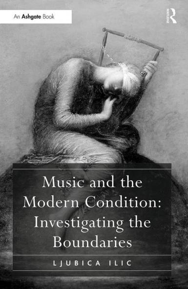 Music and the Modern Condition: Investigating the Boundaries