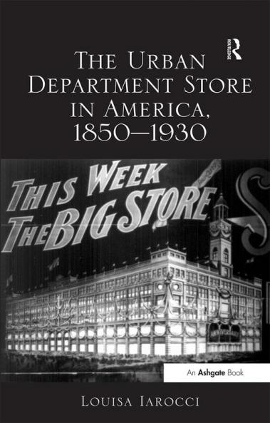 Urban Department Store in America 1850–1930