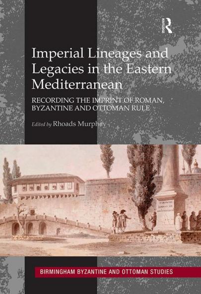 Imperial Lineages and Legacies in the Eastern Mediterranean