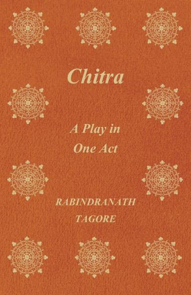 Chitra; A Play in One Act