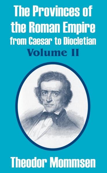 The Provinces of the Roman Empire from Caesar to Diocletian (Volume II): 2