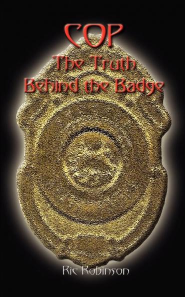 Cop the Truth Behind the Badge