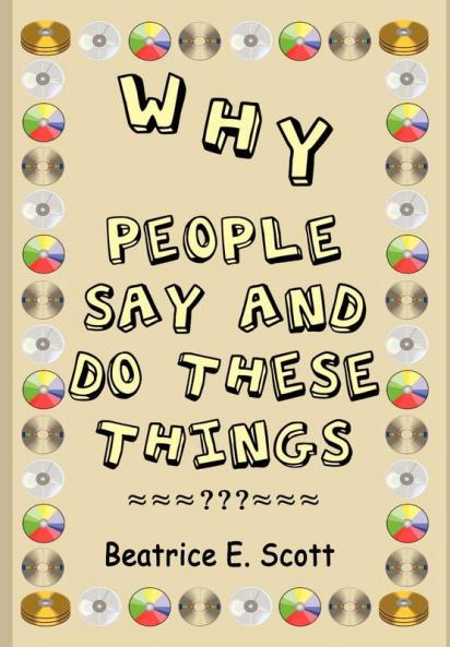 Why People Say and Do These Things