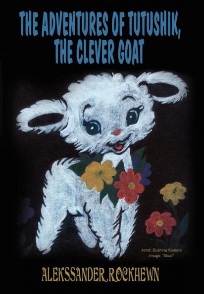 The Adventures of Tutushik The Clever Goat