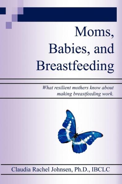 Moms Babies and Breastfeeding
