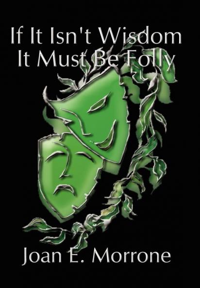 If It Isn't Wisdom It Must Be Folly