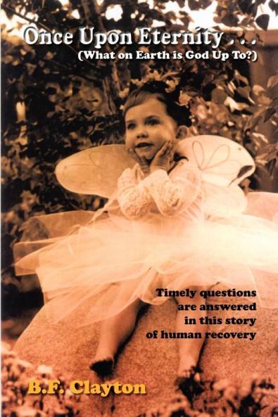 Once Upon Eternity . . . (What on Earth is God Up To?)