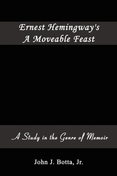 Ernest Hemingway's A Moveable Feast: A Study in the Genre of Memoir