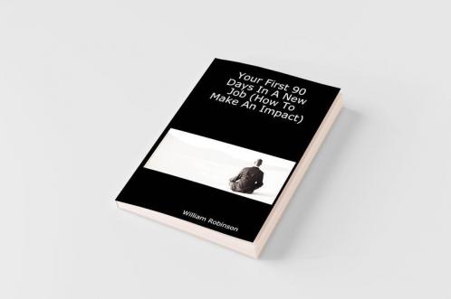 Your First 90 Days in a New Job (How to Make an Impact)