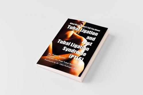 What Doctors Don't Tell You About Tubal Ligation and Post Tubal Ligation Syndrome (PTLS)