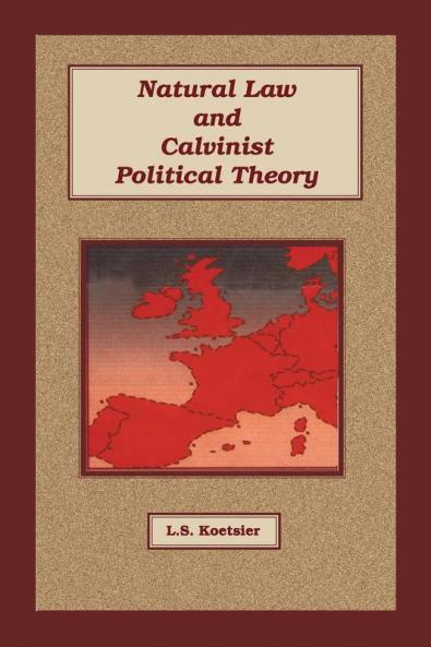 Natural Law and Calvinist Political Theory