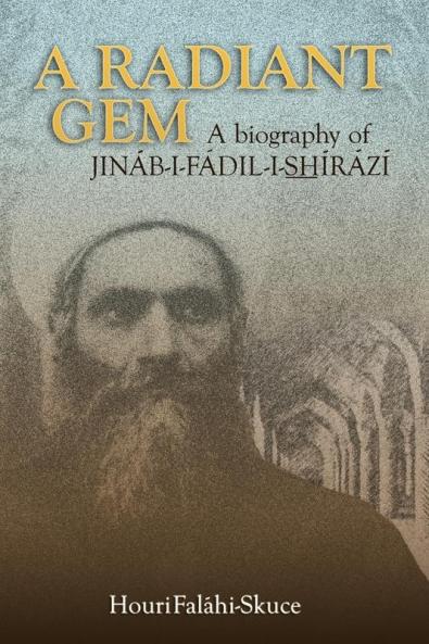 A Radiant Gem - A Biography Of Jináb-I-Fádil-I-Shírází