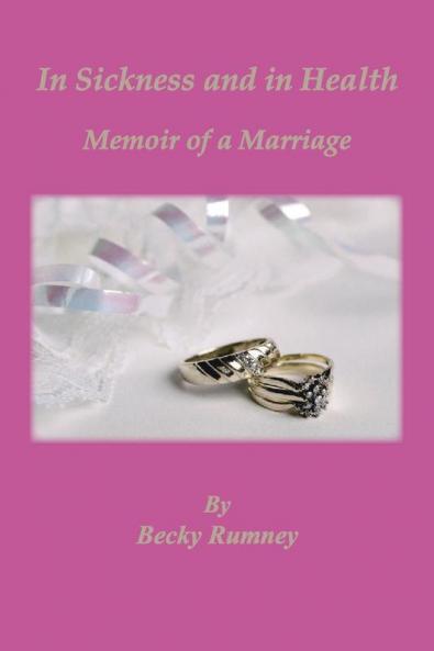 In Sickness and in Health Memoir of a Marriage