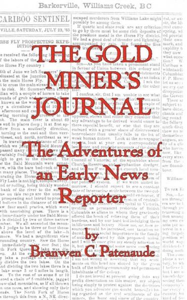 The Gold Miner's Journal. the Adventures of an Early News Reporter