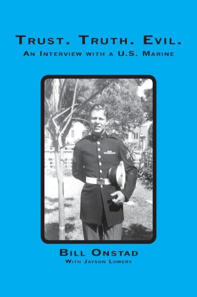 Trust. Truth. Evil. an Interview with a Us Marine